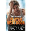 Grumpy Player Next Door (Pippa Grant)(Brožovaná) Grumpy Player Next Door (Pippa Grant)(Brožovaná)