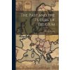 The Past and the Future of Belgium (Albert J. Carnoy)(Brožovaná) The Past and the Future of Belgium (Albert J. Carnoy)(Brožovaná)