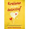 Královna šťastných katastrof - Dylan Newton Královna šťastných katastrof - Dylan Newton