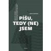 Píšu, tedy (ne)jsem - Jakub Kapičiak Píšu, tedy (ne)jsem - Jakub Kapičiak