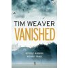 Vanished (Tim Weaver)(Brožovaná) Vanished (Tim Weaver)(Brožovaná)