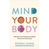 Mind Your Body - Nicole J Sachs Mind Your Body - Nicole J Sachs