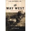 The Way West (Alfred Bertram Guthrie)(Brožovaná) The Way West (Alfred Bertram Guthrie)(Brožovaná)