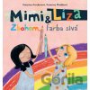 Mimi a Líza: Zbohom, farba sivá - Katarína Kerekesová, Katarína Moláková Mimi a Líza: Zbohom, farba sivá - Katarína Kerekesová, Katarína Moláková