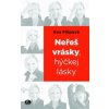 Neřeš vrásky hýčkej lásky - Filipová Eva Neřeš vrásky hýčkej lásky - Filipová Eva