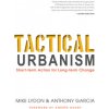 Tactical Urbanism (Mike Lydon,Anthony Garcia)(Brožovaná) Tactical Urbanism (Mike Lydon,Anthony Garcia)(Brožovaná)