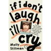 If I Don't Laugh, I'll Cry - Molly Stillman If I Don't Laugh, I'll Cry - Molly Stillman