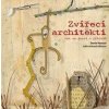 Zvířecí architekti Zvířecí architekti