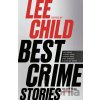 Best Crime Stories of the Year - Lee Child, Otto Penzler Best Crime Stories of the Year - Lee Child, Otto Penzler