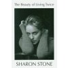 Beauty of Living Twice (Sharon (author) Stone)(Pevná) Beauty of Living Twice (Sharon (author) Stone)(Pevná)