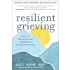 Resilient Grieving: How to Find Your Way Through a Devastating Loss (Karen Reivich)(Brožovaná) Resilient Grieving: How to Find Your Way Through a Devastating Loss (Karen Reivich)(Brožovaná)