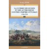 La guerre des Russes et des Autrichiens contre l'Empire ottoman - 1736-1739 (Tóth)(Brožovaná) La guerre des Russes et des Autrichiens contre l'Empire ottoman - 1736-1739 (Tóth)(Brožovaná)