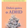 Dobrá správa o ADHD - Anders Hansen Dobrá správa o ADHD - Anders Hansen