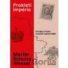 Prokletí impéria - Martin Schulze Wessel Prokletí impéria - Martin Schulze Wessel