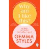 Why Am I Like This? (Gemma Styles)(Brožovaná) Why Am I Like This? (Gemma Styles)(Brožovaná)
