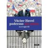 Václav Havel poderoso sin poder en el siglo XX - Martin Vopěnka Václav Havel poderoso sin poder en el siglo XX - Martin Vopěnka