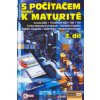S počítačem nejen k maturitě 2.díl S počítačem nejen k maturitě 2.díl