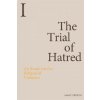 Trial of Hatred (Donald Cross)(Brožovaná) Trial of Hatred (Donald Cross)(Brožovaná)