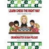 Learn Chess the Right Way: Book 4: Sacrifice to Win! Learn Chess the Right Way: Book 4: Sacrifice to Win!