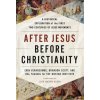 After Jesus, Before Christianity - Brandon Scott, The Westar Institute, Hal Taussig, Erin Vearncombe After Jesus, Before Christianity - Brandon Scott, The Westar Institute, Hal Taussig, Erin Vearncombe
