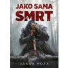 Jako sama smrt - Jakub Hoza Jako sama smrt - Jakub Hoza