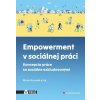 Empowerment v sociálnej práci - Kozubík Michal, Kolektív autorov Empowerment v sociálnej práci - Kozubík Michal, Kolektív autorov