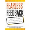 Fearless Feedback: A Guide for Coaching Leaders to See Themselves More Clearly and Galvanize Growth Fearless Feedback: A Guide for Coaching Leaders to See Themselves More Clearly and Galvanize Growth