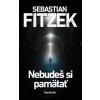 Nebudeš si pamätať (Sebastian Fitzek) Nebudeš si pamätať (Sebastian Fitzek)
