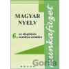 Magyar nyelv 6 Munkafüzet Magyar nyelv 6 Munkafüzet