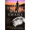 The Twelve Wild Swans: A Journey to the Realm of Magic, Healing, and Action (Starhawk,Hillary Valentine,Hilary Valentine)(Brožovaná) The Twelve Wild Swans: A Journey to the Realm of Magic, Healing, and Action (Starhawk,Hillary Valentine,Hilary Valentine)(Brožovaná)