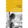 Truth and Consequences - Alison Lurie Truth and Consequences - Alison Lurie