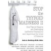 Stop the Thyroid Madness II (Andrew Heyman)(Brožovaná) Stop the Thyroid Madness II (Andrew Heyman)(Brožovaná)