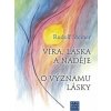 Víra, láska a naděje - Rudolf Steiner Víra, láska a naděje - Rudolf Steiner