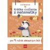 Krátke cvičenia z matematiky pre 4. ročník ZŠ - Dienerová Eva Krátke cvičenia z matematiky pre 4. ročník ZŠ - Dienerová Eva