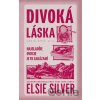 Divoká láska - Elsie Silver Divoká láska - Elsie Silver
