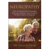 Neuropathy: How To Relieve Foot Numbness, Tingling, Burning, And Cramping Without Drugs Or Surgery (Dr Philip a Straw D C)(Brožovaná) Neuropathy: How To Relieve Foot Numbness, Tingling, Burning, And Cramping Without Drugs Or Surgery (Dr Philip a Straw D C)(Brožovaná)