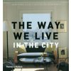 The Way We Live: In the City - Thames & Hudson The Way We Live: In the City - Thames & Hudson