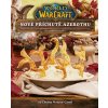 World of Warcraft: Nové příchutě Azerothu (oficiální kuchařka) - Chelsea Monroe-Cassel