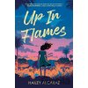 Up in Flames - Hailey Alcaraz Up in Flames - Hailey Alcaraz