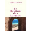 Le Bastion des larmes Le Bastion des larmes
