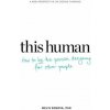 This Human: How to Be the Person Designing for Other People (Melis Senova)(Brožovaná) This Human: How to Be the Person Designing for Other People (Melis Senova)(Brožovaná)
