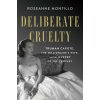 Deliberate Cruelty: Truman Capote, the Millionaire's Wife, and the Murder of the Century (Montillo,Roseanne)(Brožovaná) Deliberate Cruelty: Truman Capote, the Millionaire's Wife, and the Murder of the Century (Montillo,Roseanne)(Brožovaná)