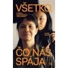 Všetko, čo nás spája - Nguyen Kvet Všetko, čo nás spája - Nguyen Kvet