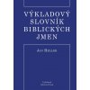 Výkladový slovník biblických jmen - Jan Heller Výkladový slovník biblických jmen - Jan Heller