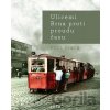 Ulicemi Brna proti proudu času - Petr Fiala Ulicemi Brna proti proudu času - Petr Fiala
