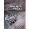 Srdcu všetko prenechaj - Martina Sabová Srdcu všetko prenechaj - Martina Sabová