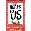 Here's To Us - Adam Silvera, Becky Albertalli Here's To Us - Adam Silvera, Becky Albertalli
