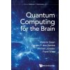 Quantum Computing For The Brain (Renato P. Dos Santos,Mikhail A. Lebedev)(Pevná) Quantum Computing For The Brain (Renato P. Dos Santos,Mikhail A. Lebedev)(Pevná)