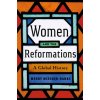 Women and the Reformations – A Global History (Merry E. Wiesner–hanks)(Pevná) Women and the Reformations – A Global History (Merry E. Wiesner–hanks)(Pevná)