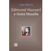 Edmund Husserl a česká filosofie - Ivan Blecha Edmund Husserl a česká filosofie - Ivan Blecha
